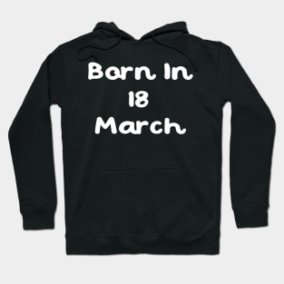 Born In 18 March Hoodie